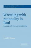 Moores, Wrestling with Rationality in Paul Romans 1-8 in a New Perspective. Cover